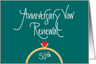 50th Anniversary Vow Renewal Congratulations, with Ring card