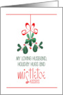 Christmas for Loving Husband Holiday Hugs and Mistletoe Kisses card