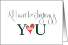 Christmas for Fianc All I Want for Christmas is You with Red Heart card