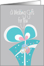Wedding Gift for You, Card to Enclose Gift Card or Money card