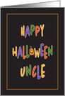 Halloween for Uncle, Colorful Letters and Jack O’ Lantern card