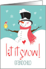 Christmas for Grandchild Let it Snow Snowman and Little Yellow Bird card