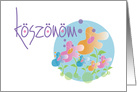 Thank you in Hungarian, Ksznm with Flowers card