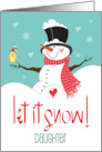 Christmas for Daughter Let it Snow Snowman and Yellow Bird with Hearts card