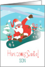 Christmas for Son Here Comes Santa with Santa on Snowboard and Gifts card