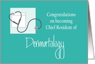 Chief Resident of Dermatology Congratulations, with Stethoscope card