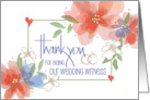 Hand Lettered Thank you for Being Witness at Wedding with Flowers card