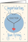 Retirement for Doctor, Stethoscope with Heart card