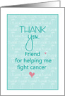 Thank you to Friend for Support During Cancer, Words & Hearts card