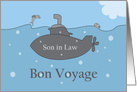 Good Bye for Submarine Deployment, Bon Voyage For Son in Law card