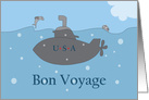 Good Bye for U.S.A. Submarine Deployment, Bon Voyage card