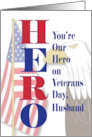 Veterans Day Hero for Husband, You’re My Hero with Flag & Eagle card