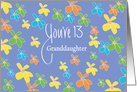 13th Birthday for Granddaughter, You’re 13 Flowers on Lavender card