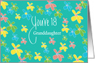 18th Birthday for Granddaughter, You’re 18 Flowers on Teal card