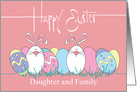 Easter for Daughter & Family, Decorated Easter Eggs& White Bunnies card