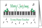 Christmas for Piano Teacher, Piano Keys, Musical Notes & Holly card