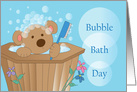 Bubble Bath Day, Bear in Wooden Tub and Bubble Bath card