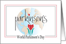 Hand Lettered World Parkinson’s Day, with World Map & Red Tulip card