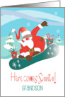 Christmas for Grandson Here Comes Santa with Santa on Snowboard card