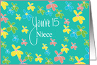 Birthday for Niece, You’re 15 with Bright Colored Flowers card