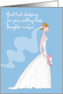Good Luck Shopping for Wedding Dress Daughter in Law Bride in Gown card