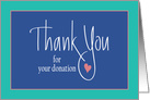 Hand Lettered Thank You for your Donation, Blue & Teal with Heart card