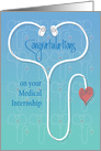 Congratulations on Medical Internship, White Stethoscope & Heart card