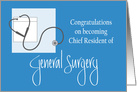 Congratulations Chief Resident General Surgery & Stethoscope card