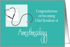 Congratulations Chief Resident of Anesthesiology, stethoscope card
