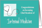 Congratulations Chief Resident of Internal Medicine, stethoscope card