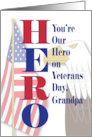 Veterans Day for Grandfather, You’re Our Hero on Veterans Day card