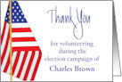 Thank you for Being Campaign Volunteer with Flag and Custom Name card