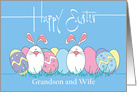 Easter for Grandson & Wife, Decorated Eggs & White Bunnies card
