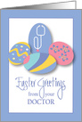 Easter from Doctor, Trio of Decorated Eggs & One with Stethoscope card