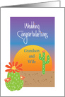 Wedding Congratulations Grandson & Wife, Desert Cactus Scene card