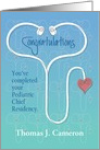 Graduation Congratulation for Pediatric Chief Residency, Custom Name card