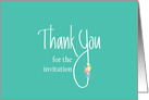 Thank You for the Invitation, with Floral Highlights & Hand Lettering card