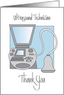 Thank you to Ultrasound Technician, Ultrasound Machine & Probe card