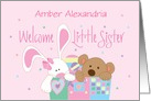 Welcome Little Sister with Custom Name for new baby, Bear & Bunny card