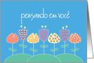 Pensando em voc Portugese carts com flores, Thinking of You card