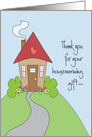 Thank you for your housewarming gift - cute cottage and flowers card