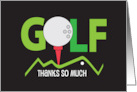 Thanks So Much Golf Card with Golf Ball and Red Tee on Green Fairway card