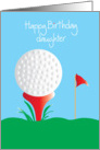 Happy Birthday for Daughter, Golf with golf ball and tee card