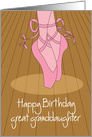 Happy Birthday to Great Granddaughter, with Pink Ballet Shoes card