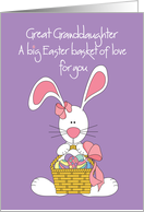 Easter for Great Granddaughter with Bunny’s basket of love card