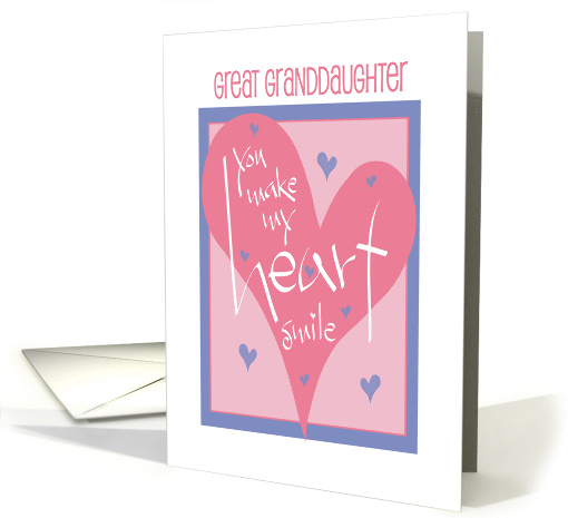 Valentine for Great Granddaughter You Make My Heart Smile card