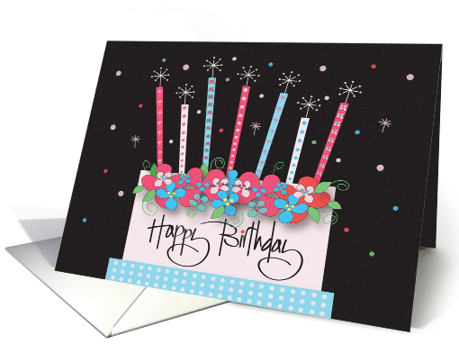 Hand Lettered Birthday, Floral Cake, Decorated Sparkling Candles card