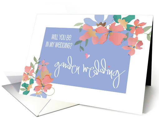Hand Lettered Be in My Garden Wedding with Watercolor Flowers card