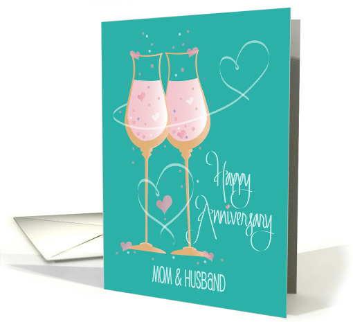 Hand Lettered Anniversary for Mom and Husband, Champagne Glasses card