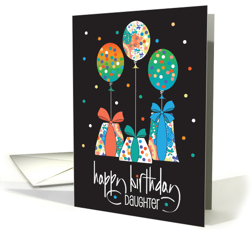 Hand Lettered Birthday for Daughter Patterned Gifts and Balloons card